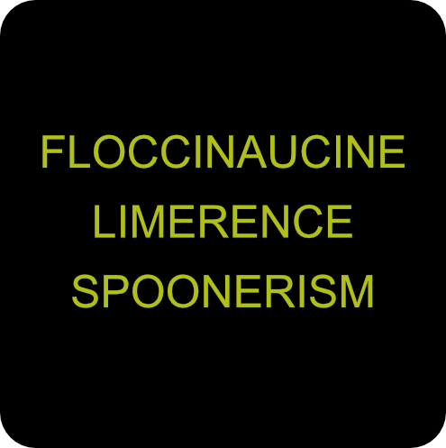 Chartreuse words Floccinaucine, Limerence, Spoonerism for mini puzzle on black