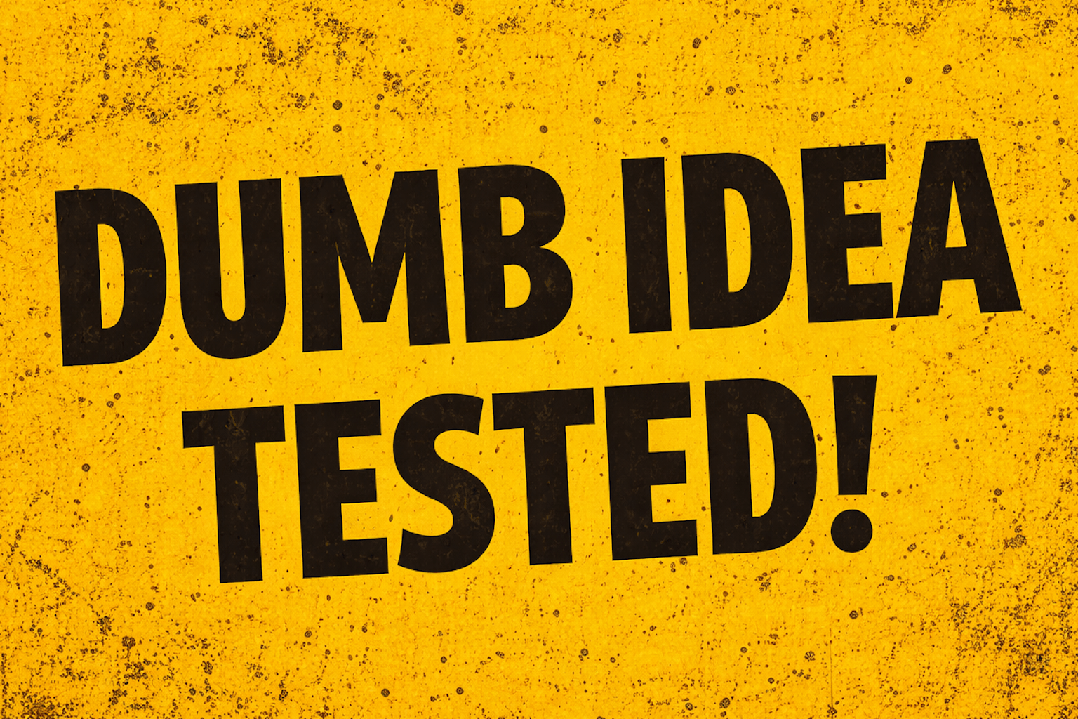 Dumb Idea Tested card