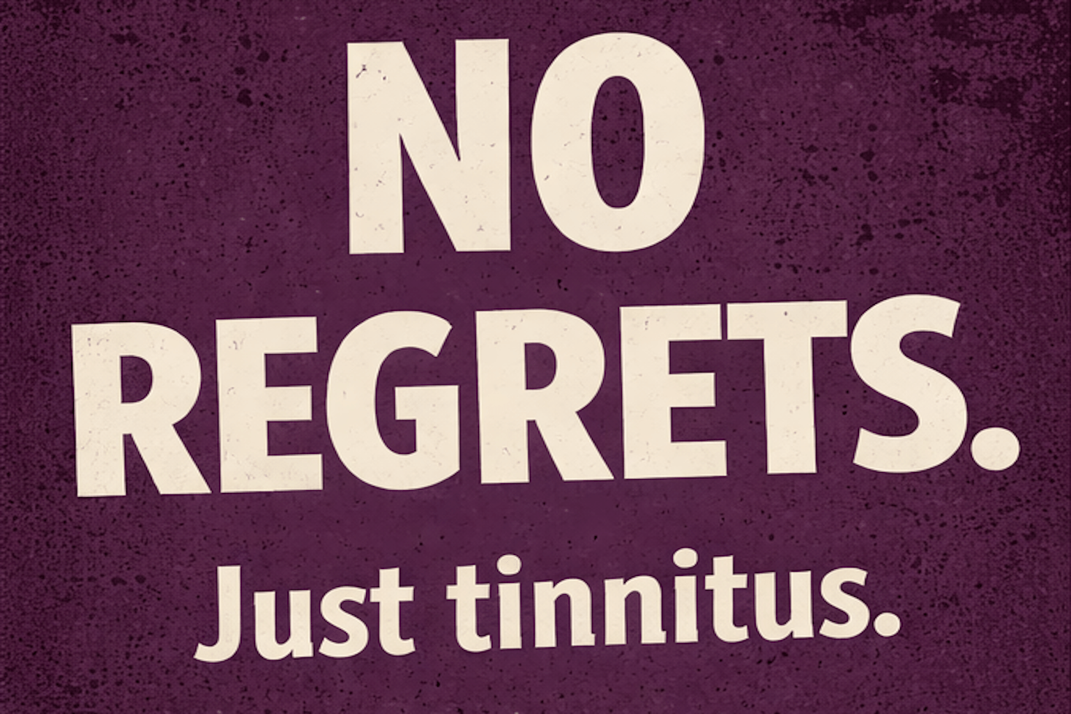 No Regrets Just tinnitus card